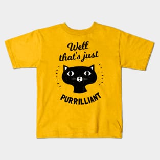 Well That's Just Purrilliant - Cat Pun Kids T-Shirt